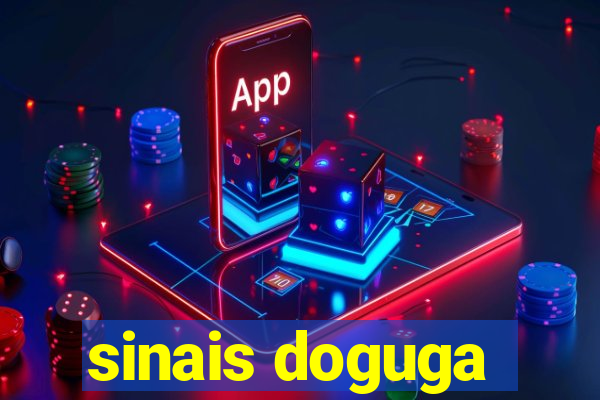 sinais doguga